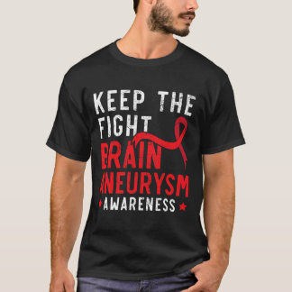 Keep The Fight Brain Aneurysm Aneurysm Awareness  T-shirt