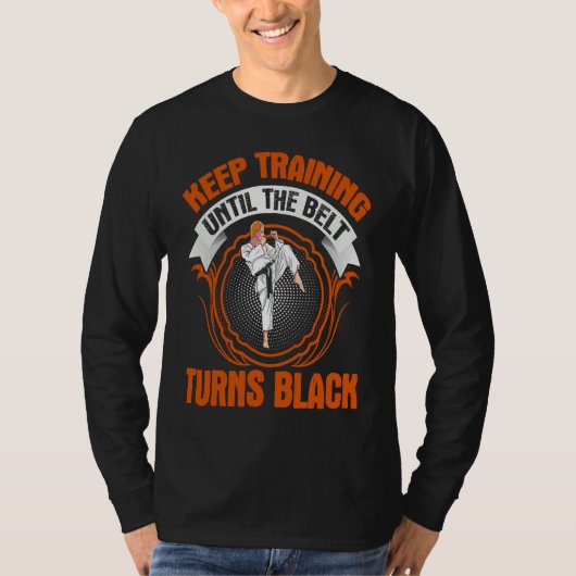 keep training until the belt turns black! funny Ta T-shirt (Voorkant)