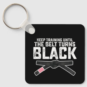 Keep Training Until The Belt Turns Black Sleutelhanger
