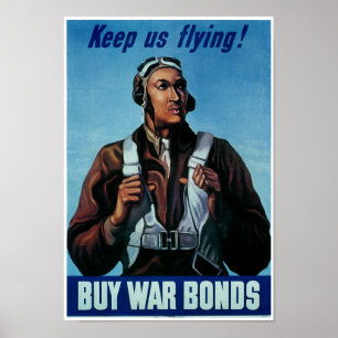 Keep Us Flying! ~ Tuskeegee Airman Poster