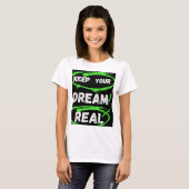 Keep Your Dream Real – Inspirerend T-shirt (Voorkant volledig)