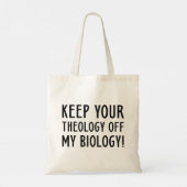 Keep Your Theology Off My Biology Tote Bag (Achterkant)