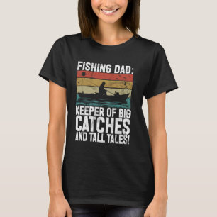 Keeper of Big Catches en Tall Tales! Gevist vader T-shirt