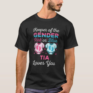 Keeper of the Gender Tia Loves You Baby shower Fam T-shirt