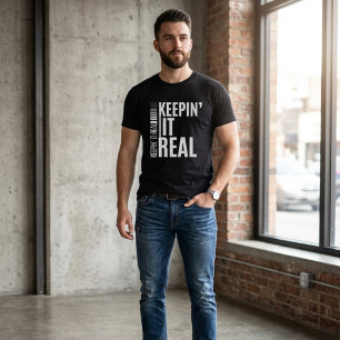 Keepin' It Real   Krachtige Stelling T-shirt