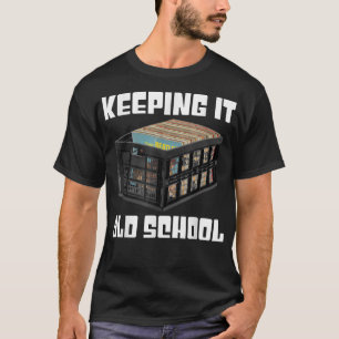 Keeping It Old School - Music Vinyl Records LP Lov T-shirt