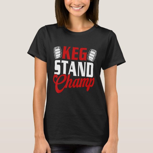 Keg Stand Champ Drinking Beer T-shirt (Voorkant)