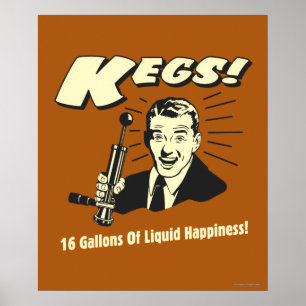 Kegs: 16 Gallons vloeibaar geluk Poster