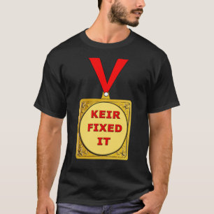 Keir Fixed It UK Politics Elections Keir Starmer T-shirt