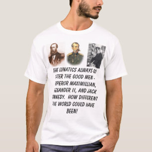 keizer Maximilian, Alexander II, President Ken.. T-shirt