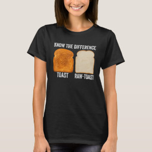 Ken het verschil Toast Raw Toast 2 T-shirt
