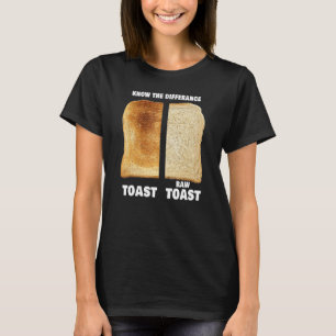Ken het verschil Toast Raw Toast 8 T-shirt