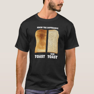 Ken het verschil Toast Raw Toast T-shirt