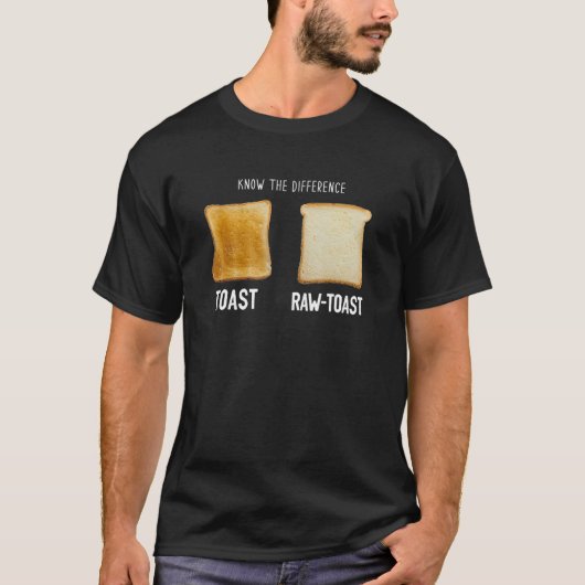 Ken het verschil Toast Raw Toast T-shirt (Voorkant)