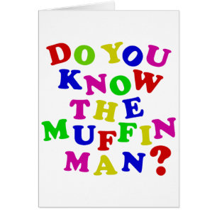 Ken je het Muffin Man?
