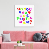 Ken je het Muffin Man? Canvas Afdruk (Insitu (Woonkamer))
