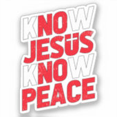 Ken Jesus Know Peace Christelijk Sticker (Voorkant)