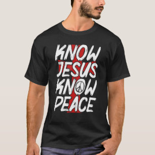 Ken Jesus Know Peace Christelijke Religie T-shirt
