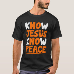 Ken Jesus Know Peace Religieuze Christus Christeli T-shirt