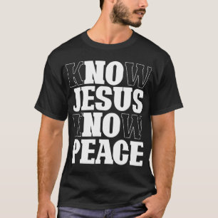 Ken Jesus Know Peace Religité God Church Christia T-shirt