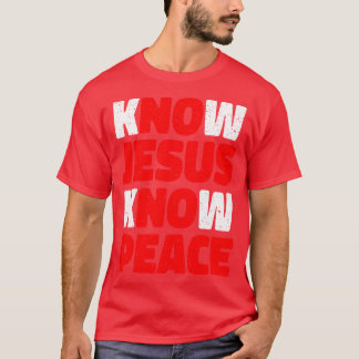 Ken Jezus Know Vrede Religie Gift T-shirt