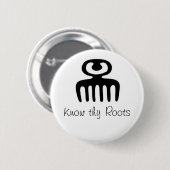 Ken Thy Roots Pin Ronde Button 5,7 Cm (Voorkant /achterkant)
