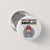 Ken uw rol en sluit uw mond. ronde button 3,2 cm (Voorkant /achterkant)