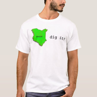 Kenia, Dig het? T-shirt
