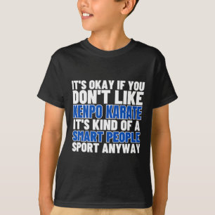 Kenpo Karate is voor slimme mensen grappige Amerik T-shirt