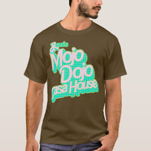 Kens Mojo Dojo Casa House T-shirt