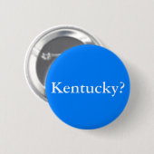 Kentucky? Ronde Button 5,7 Cm (Voorkant /achterkant)