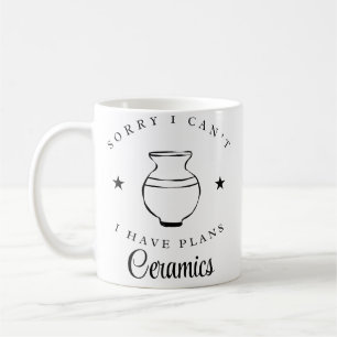 Keramiek Sorry Ik Kan Niet Ik Heb Plannen Met Kera Koffiemok