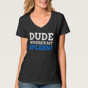 Kerel waar is mijn Spleen Spleen T-shirt