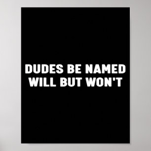 Kerels Heten Will Maar Won Grappige Grap Zeggen Poster