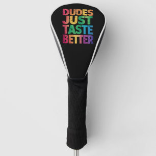 Kerels smaken gewoon beter gedistingeerd gay trots golfheadcover