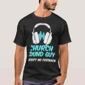 Kerk Geluid Guy Accepteert Audio Tech Engineer T-shirt (Voorkant)