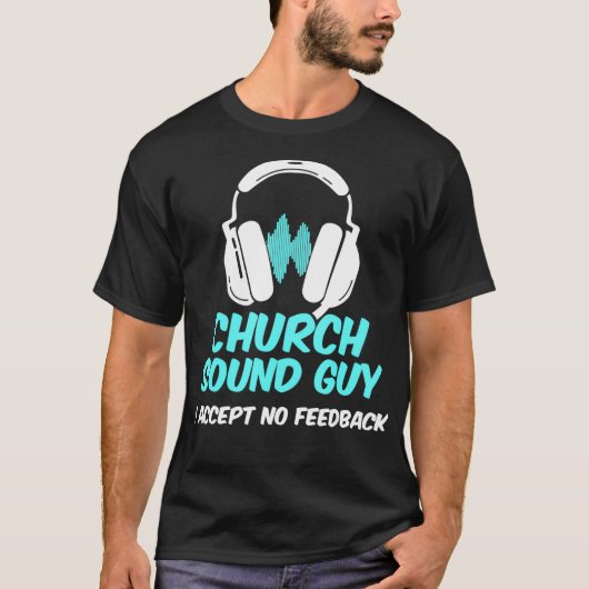 Kerk Geluid Guy Accepteert Audio Tech Engineer T-shirt (Voorkant)