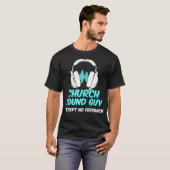 Kerk Geluid Guy Accepteert Audio Tech Engineer T-shirt (Voorkant volledig)