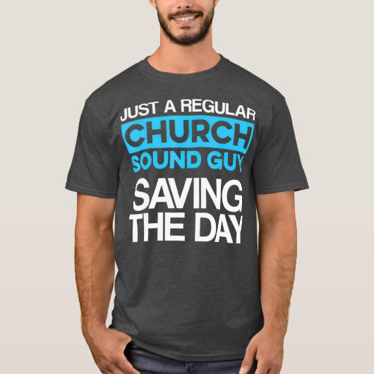 Kerk Sound Guy Saving Audio Tech Engineer T-shirt (Voorkant)