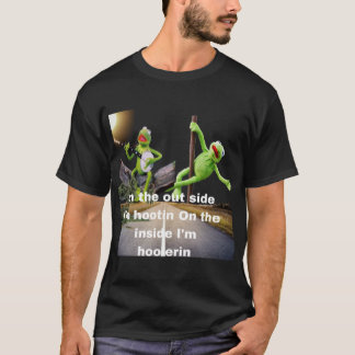 Kermit Hootin en Hollerin aan de buitenkant.. ik b T-shirt