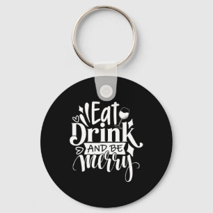 Kerst Eet Drink en Be Merry T-shirt Fun Christmas Sleutelhanger