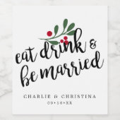 Kerst Eet Drink en Wees Getrouwd Kerstbessen Wijn Etiket (Enkel label)