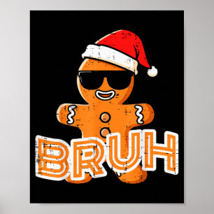 Kerst Gingerbread Man Bruh Grappig Kerstmis Meme M Poster