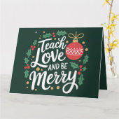 Kerst leer liefde en wees vrolijke kerstleraar kaart (Gele Bloem)