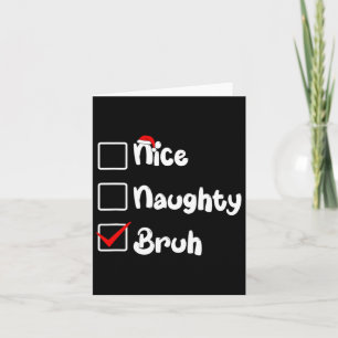 Kerst Leuke Kinder Naughty Bruh Xmas List Vrouwen  Kaart
