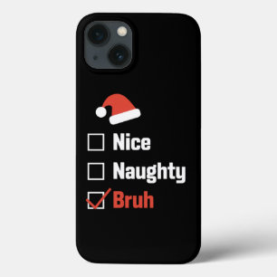 Kerst Leuke Stoute Bruh Grappige Kerstlijst iPhone 13 Hoesje