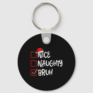 Kerst Leuke Stoute Bruh Grappige Kerstlijst Vrouwe Sleutelhanger