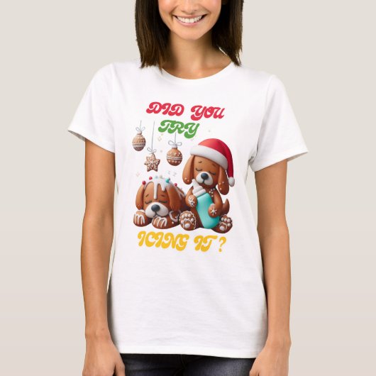 Kerst peperkoek hond je probeert het te ijsberen t-shirt (Voorkant)