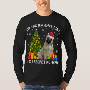 Kerst Pug Dog Xmas Ondeugende Lijst & Ik Spijt Nie T-shirt