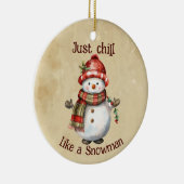 Kerst Sneeuwman Gewoon Chill Quote Leuke Waterverf Keramisch Ornament (Rechts)